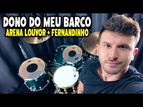 Dono Do Meu Barco - Arena Louvor + Fernandinho (Drum Cover)