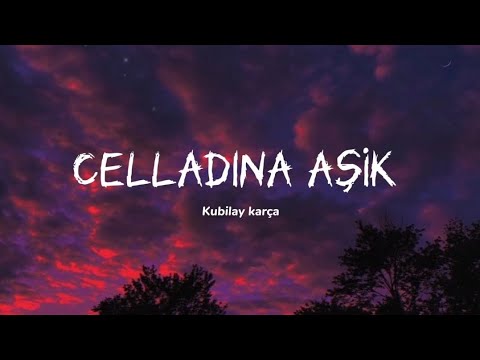 Kubilay karça - Celladına Aşık (sözleri)