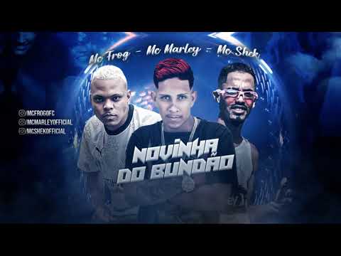 MC MARLEY, MC SHEK, MC FROG - NOVINHA DO BUNDÃO / SÓ CATUCADINHA / ESCURECI SUA FAMILIA (BREGA FUNK)