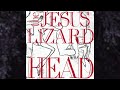The Jesus Lizard - If You Had Lips