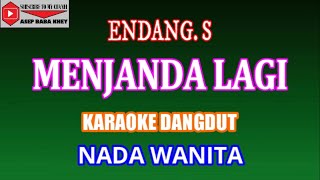 Download lagu KARAOKE DANGDUT MENJANDA LAGI - ENDANG. S (COVER) NADA WANITA mp3