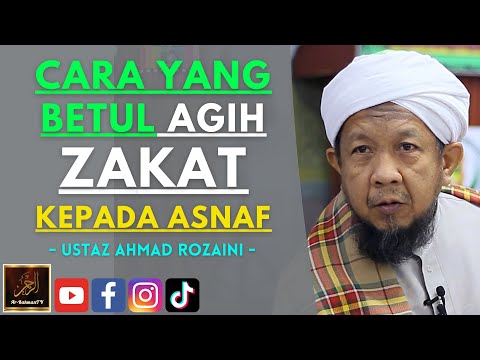 Ustaz Ahmad Rozaini - CARA YANG BETUL AGIH ZAKAT KEPADA ASNAF