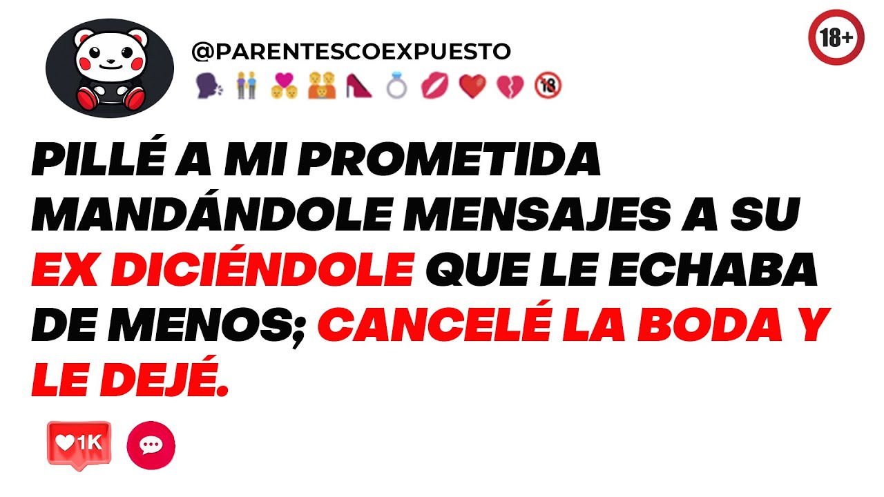 Pillé a mi prometida mandándole un mensaje a su ex diciéndole que le echaba de menos...