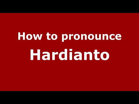 How to pronounce Hardianto