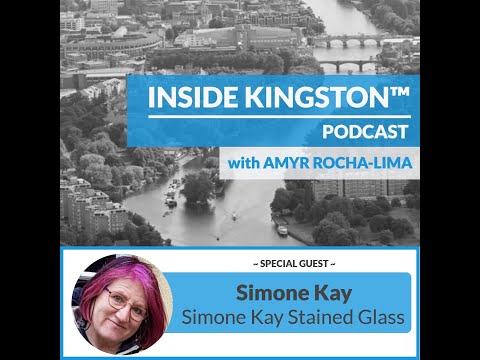 Inside Kingston™ Podcast - Ep. 30 - Simone Kay - Simone Kay Stained Glass