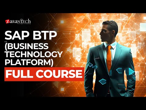 SAP BTP (Business Technology Platform) Full Course | ZaranTech