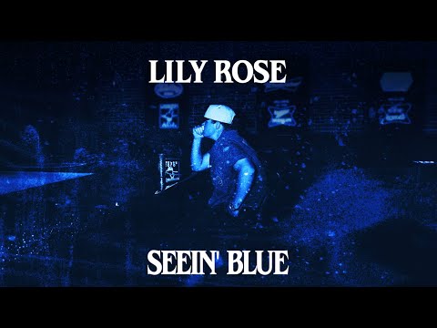 Lily Rose - Seein' Blue (Official Lyric Video)
