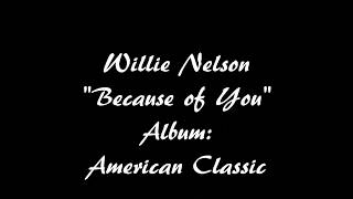 Willie Nelson Because of You