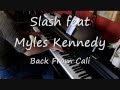 Back From Cali - Slash feat Myles Kennedy ...