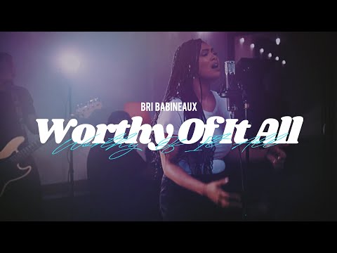 Worthy Of It All Music Video by Bri Babineaux