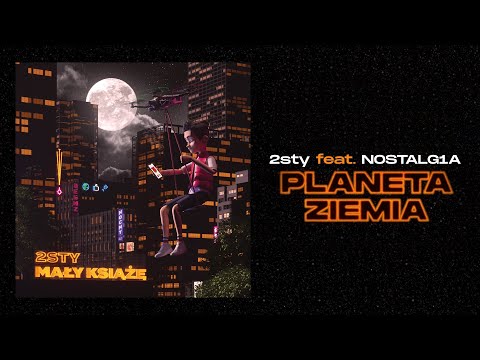2sty feat. NOSTALG1A - Planeta Ziemia (prod. DEEMZ & Nocny)