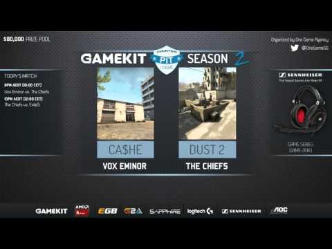 GAMEKIT.COM Counter Pit League Season 2 - Vox Eminor vs. The Chiefs - Game One