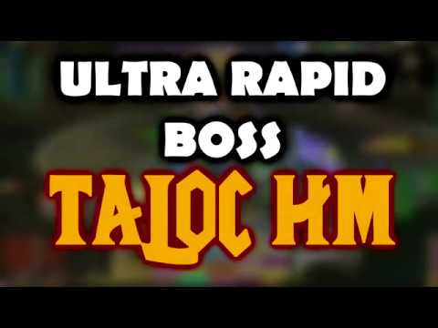 ⏱ Taloc HM - ULTRA RAPID BOSS