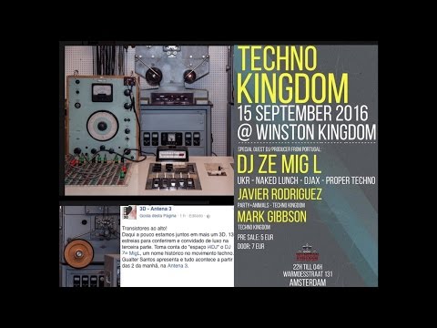 DJ Ze MigL@Techno Kingdom -Amsterdam- 15Sept2016 - Broadcasted by Radio Antena 3, 3d by Gualter Sant