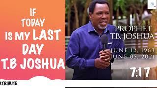 lf Today Is My Last Day | Prophet TB Joshua  emmanuel tv tb joshua funeral tb joshua last words