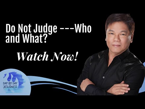 Pastor Ed Lapiz - Do Not Judge ---Who and What?  /  Official YouTube Channel 2023