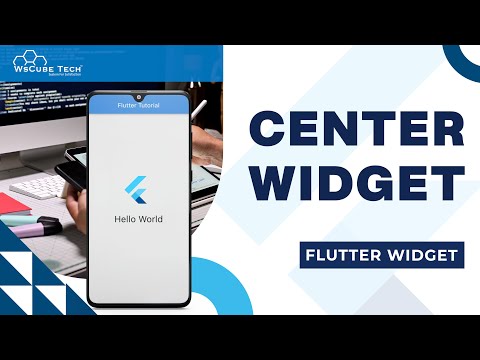 Flutter Widgets What is the Center Widget Explained