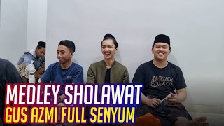 Download lagu Medley Sholawat || Gus Azmi Full Senyum || SR official mp3