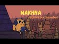 Makhna Drive Slowed X Reverbed 2021 4k Makhna Ve Makhna