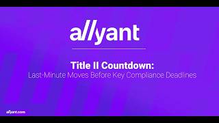 Webinar | Title II Countdown Last Minute Moves Before Key Compliance Deadlines