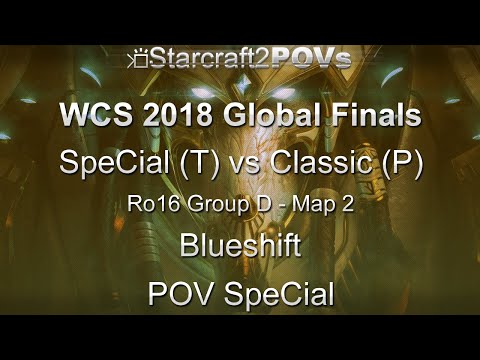 SC2 LotV - WCS 2018 Global Finals - SpeCial vs Classic - Ro16 Group D - Map 2 - Blueshift - SpeCial
