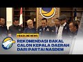 Partai NasDem Keluarkan 23 Rekomendasi Bacakada