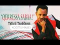 Tafarii Taaddasaa Koottu Malee Weelluu Miidhagaa