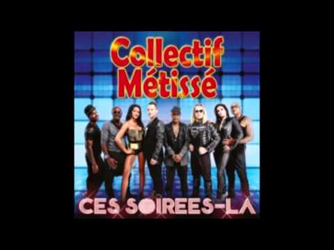 Collectif Métissé - Ces soirées-là 2014 (Radio Edit)