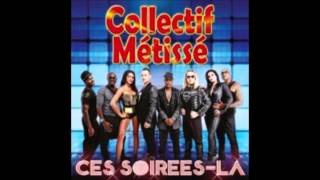 Collectif Métissé - Ces soirées-là 2014 (Radio Edit)