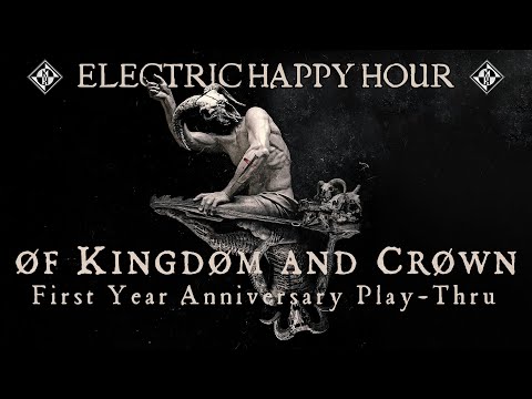 ELECTRIC HAPPY HOUR - ØF KINGDØM AND CRØWN Playthrough - August 25th, 2023