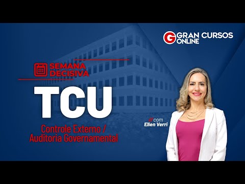 Semana Decisiva TCU – Controle Externo / Auditoria Governamental com Ellen Verri