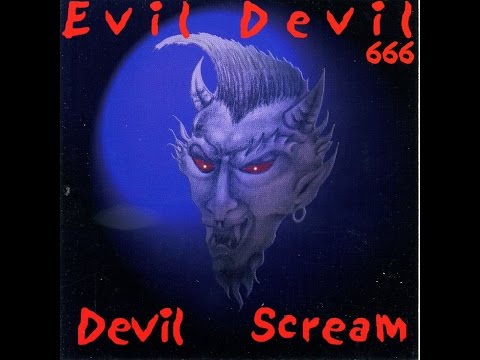 Evil Devil - Devil Scream (Crazy Love Records) [Full Album]