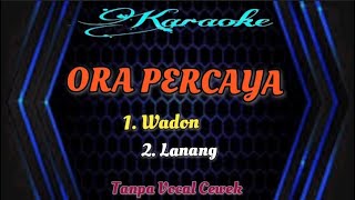 Download lagu ORA PERCAYA KARAOKE Tanpa Vocal Cewek Tarling mp3 Download lagu ORA PERCAYA KARAOKE Tanpa Vocal Cewek Tarling mp3