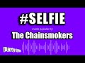 The Chainsmokers - #Selfie (Karaoke Version)