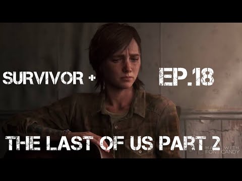 EP-18 THE EPILOGUE!!! | The Last Of Us 2 | Survivor+ | INDIA