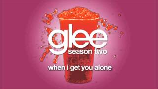 When I Get You Alone | Glee [HD FULL STUDIO]