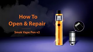 How To Open & Repair Smok Vape Pen v2