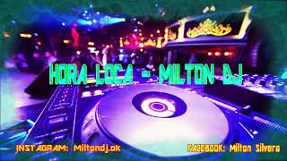 HORA LOCA - J QUILES x MILTON DJ REMIX x