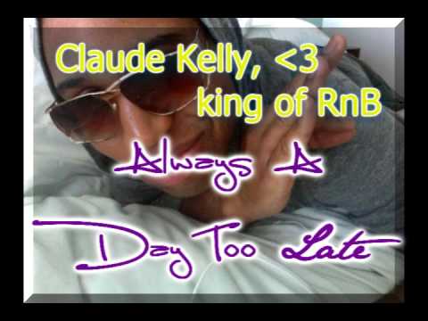 Always A Day Too Late - Claude Kelly
