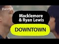 Macklemore & Ryan Lewis - Downtown (Lyrics/Letra) Español/English