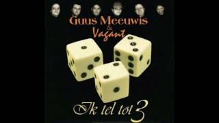 Guus Meeuwis &amp; Vagant Ik tel tot 3 Live voicals