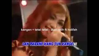 Download lagu kangen   tetel tetel - dian ratih ft holifah mp3