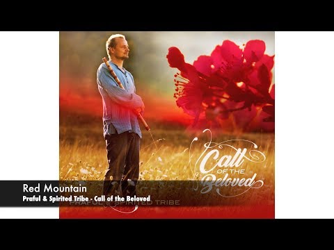 Red Mountain- Praful & Spirited Tribe- album: Call of the Beloved- Arunachala
