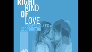Loopdoctor - Right Kind Of Love