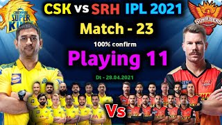 IPL 2021 - Chennai Super Kings vs Sunrisers Hyderabad playing 11 |23th match |CSK vs SRH playing 11