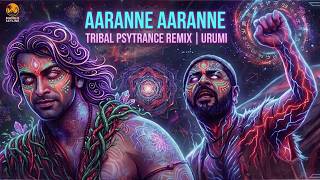 Download lagu URUMI - Aaranne Aaranne (Tribal Ritual Psytrance) | High Energy Malayalam Remix mp3