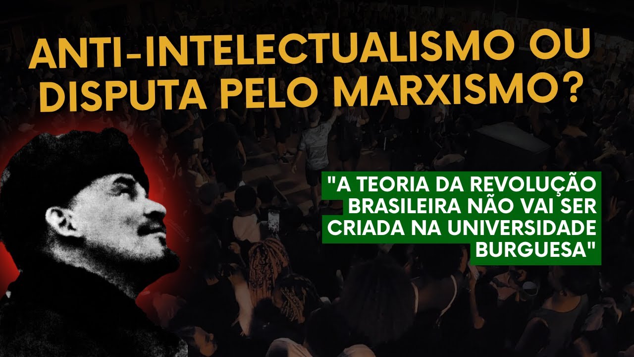 Anti-intelectualismo ou disputa pelo marxismo?