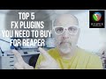 Top 5 FX Plugins You Need to Buy For REAPER