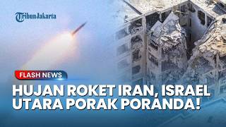 Israel Membara! Hujan Roket Iran Hantam Israel Utara: 80 Terluka, 300 Rumah Hancur