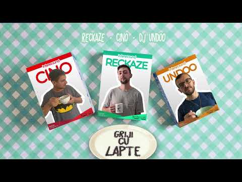 Reckaze - Griji cu Lapte (feat. Cino & DJ Undoo)